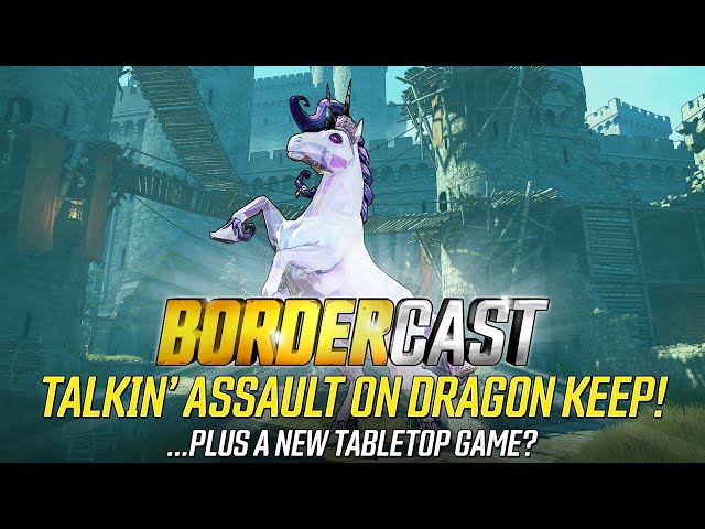 Talkin’ Assault on Dragon Keep – The Bordercast