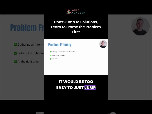 Don’t Jump to Solutions, Learn to Frame the Problem First