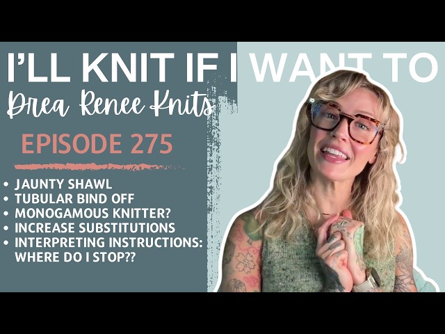 I’ll Knit If I Want To: Episode 275