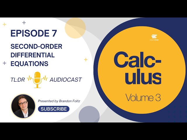TL;DR 🔊 Calculus III: Episode 7, Second-Order Differential Equations