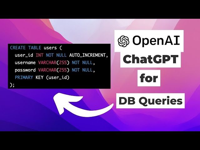 OpenAI ChatGPT for generating DB Queries