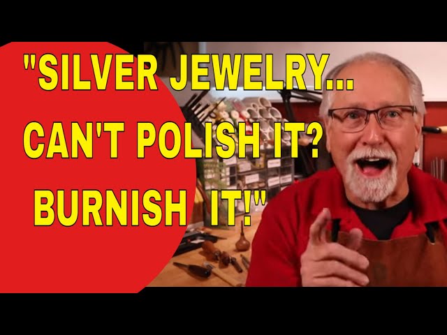 SILVER JEWELRY... CAN'T POLISH IT?  BURNISH  IT!