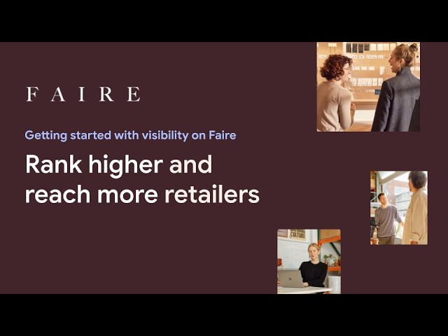 Reach more retailers on Faire: Visibility and ranking tips for Brands | Faire Webinar