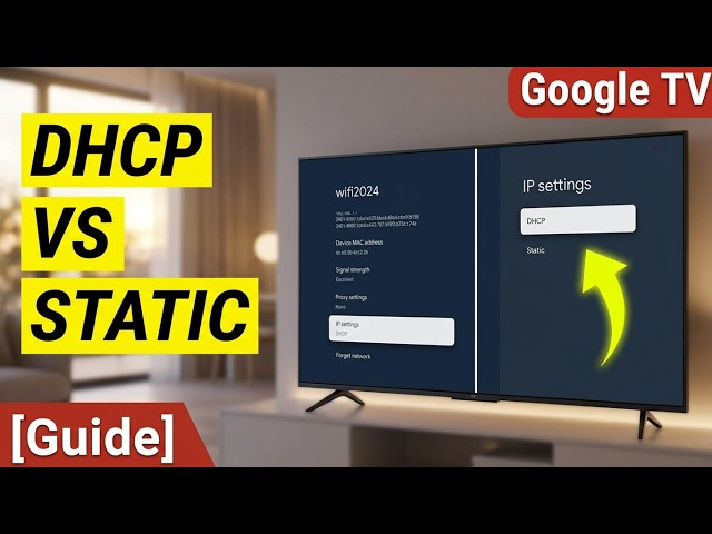What is DHCP Versus Static in IP Settings on Google TV | Network Setup & Wi-Fi Configuration