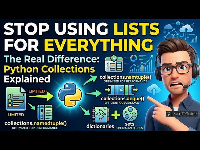 Stop Using Lists for Everything: Python Collections Explained 2026