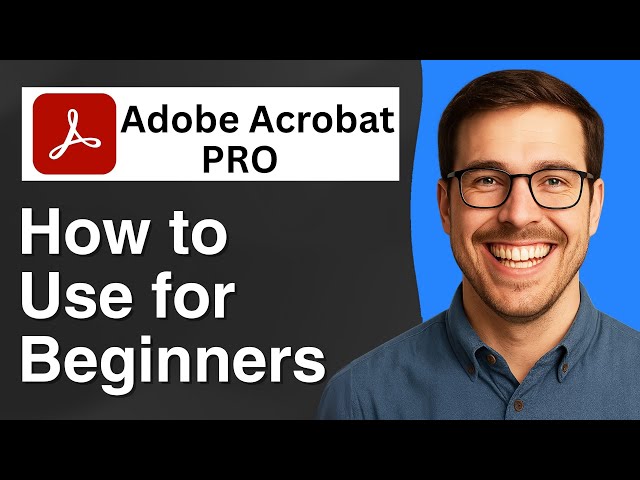 How to use Adobe Acrobat Pro beginners tutorial [2025 Easy Guide]