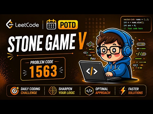 Leetcode POTD (17/08/2026)  , 1563 -  Stone Game - V