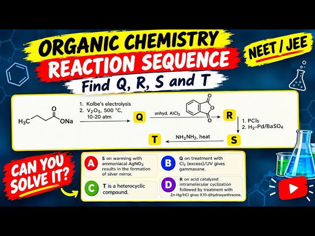 Organic Chemistry Reaction Sequence | Find Q, R, S & T | NEET/JEE Chemistry