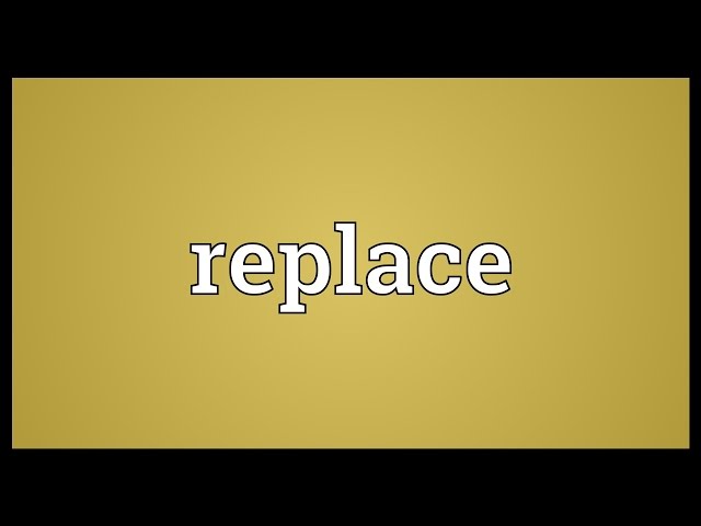 Replace Meaning