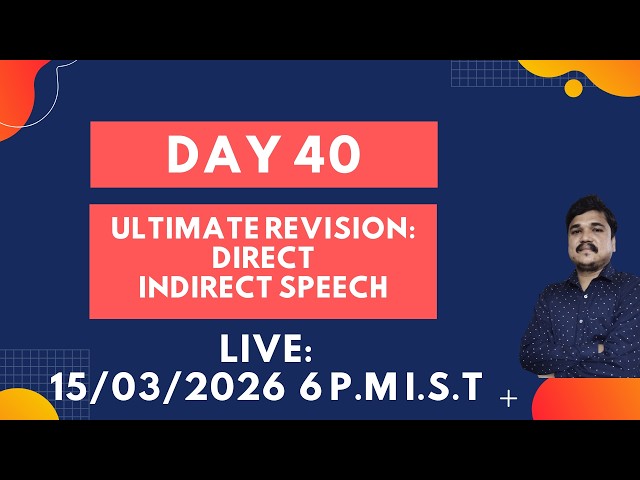 Day 40 : (Part2) Ultimate Direct Indirect Speech Master Class (Part 6) | Live Session