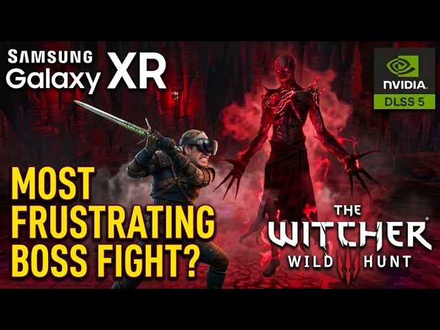 18 Deaths in VR: The Witcher 3's Most Frustrating Boss Fight - Samsung Galaxy XR+DLSS5