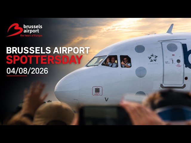 9th Spotters' Day organized by Brussels Airport – 04/08/2026   4Kᵁᴴᴰ