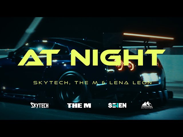 Skytech, THE M & Lena Leon - At Night (Official Music Video)