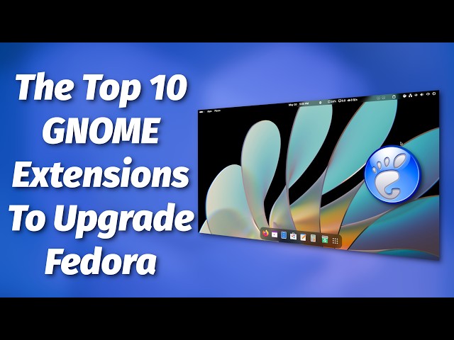 Fedora 44 | The Best GNOME Extensions That Transform Your Desktop