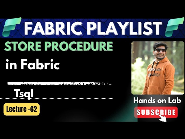 62  Stored Procedure in T-SQL Explained | Fabric Playlist