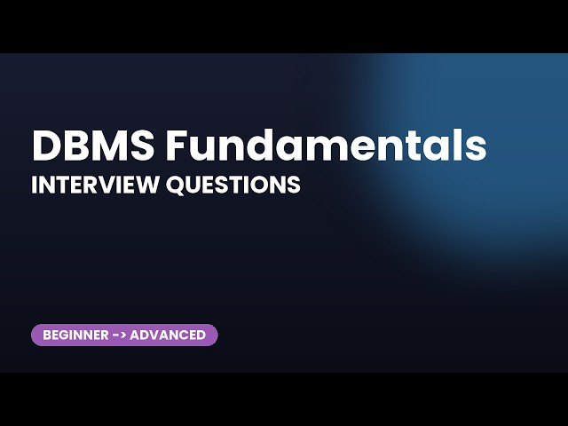 DBMS Fundamentals Interview Questions: Top 30 Q&A