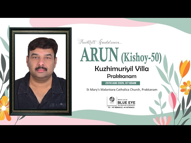 ARUN (Kishoy - 50) Kuzhimuriyil Villa, Prakkanam | Funeral On 25th Aug 2026, 08:45am