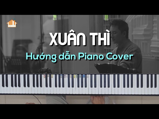 XUAN THI - PIANO COVER TUTORIAL - FREE SHEET - LEARN PIANO BY YOURSELF