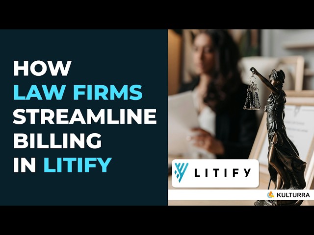 How Law Firms Take Payments and Streamline Billing in Litify with Kulturra