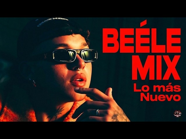 MIX BEÉLE ÉXITOS 2026 - LOS 30 MEJORES CANCIONES DE BEELE -THE BEST SOLO HITS DEL MOMENTO REGGAETON2