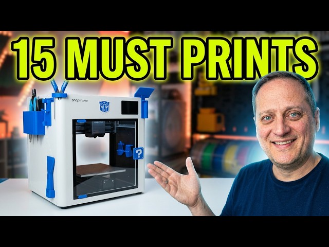 15 ESSENTIAL Prints for Your Snapmaker U1!
