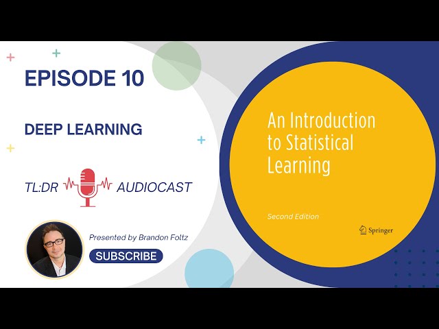 TL;DR 🔊 Introduction to Statistical Learning: Episode 10, Deep Learning