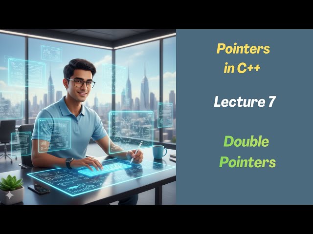 Double Pointer | Lecture 7 | Pointers