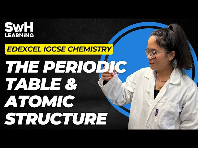 The Periodic Table & Atomic Structure | Edexcel IGCSE Chemistry