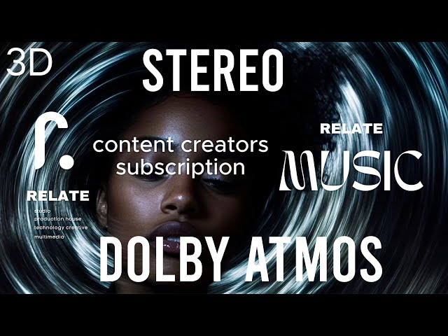 3D | Dolby Atmos | Content Creators this is FOR YOU | Relate Music Content Creator Subscription