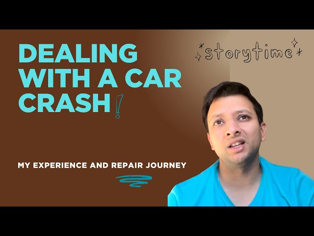 Car Accident Story: From Crash to Repair | What You Need to Do