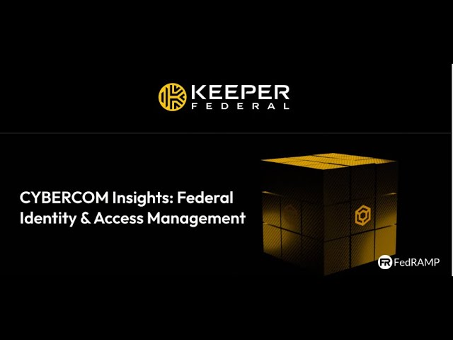 CYBERCOM Insights: Federal Identity & Access Management