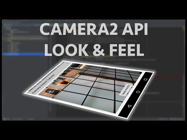 How to use android camera 2 API's - Part 1 Look & Feel