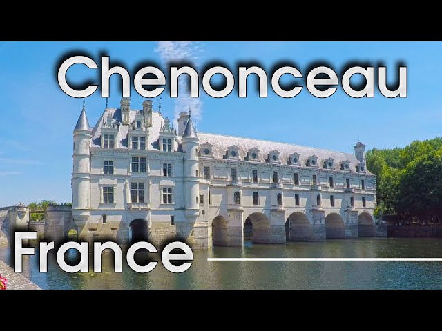 Chateaux de Chenonceau (France) | Loire Valley  4K