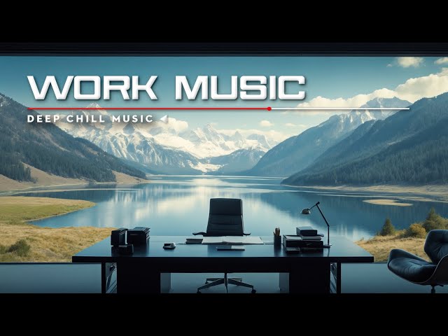 WORK MUSIC - Ambient Tunes for Intense Focus and Flow