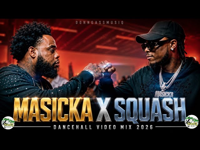 Squash x Masicka 16 Dancehall Mix 2026 Video: Music 2026 New Songs: Don Gas Music Mix 2026