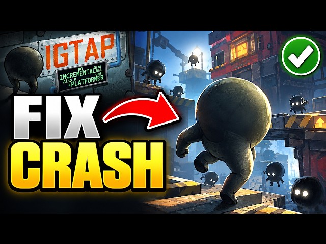 How To Fix IGTAP: an Incremental Game That's Also a Platformer Crashing On Steam