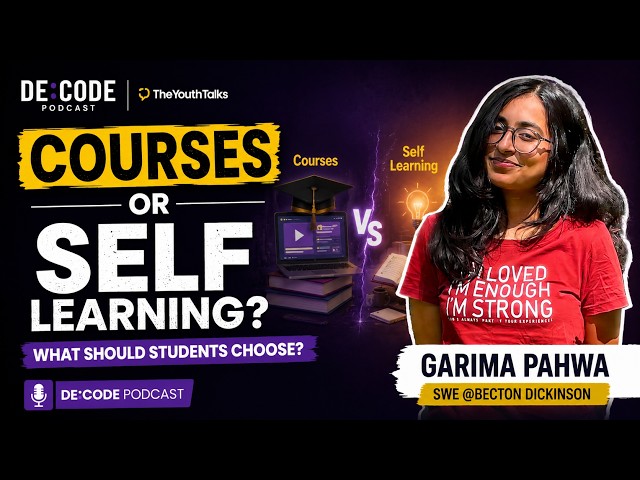 Courses vs Self-Learning: What Should Students Choose? | Garima Pahwa
