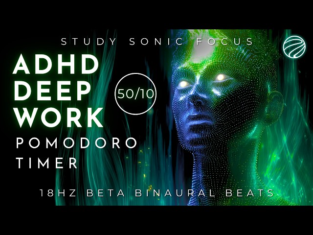 ADHD Focus Pomodoro | 50 Minute Deep Work | 18Hz Beta Brainwave Binaural Beats for Study & Focus