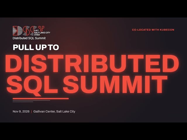 Register Now for Distributed SQL Summit Salt Lake City (Nov 9)