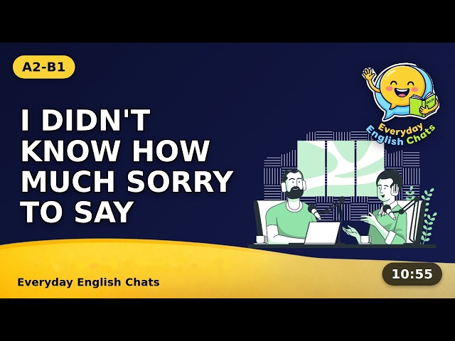 How to Apologize in English | A2-B1 Easy English Conversation