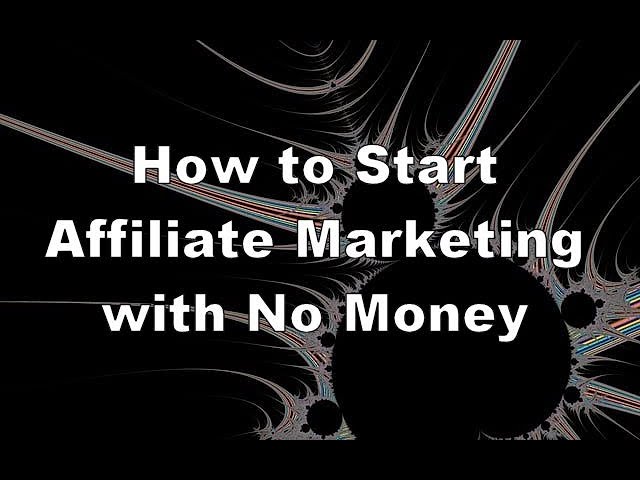 How to Start Affiliate Marketing with No Money