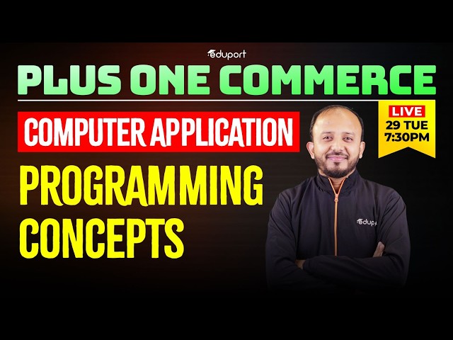 Plus One Commerce &Humanities  | ComputerApplication |  3. Programming Concepts |  Eduport
