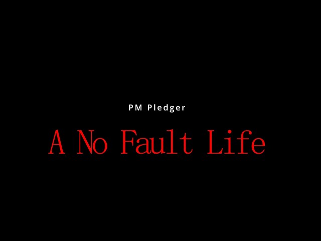 A No Fault Life | PM Pledger Studio
