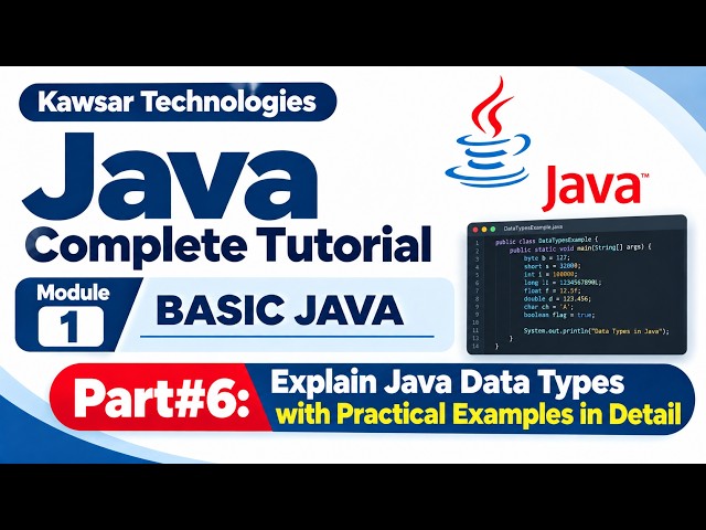 JAVA COMPLETE TUTORIAL 2026 | MODULE 1—BASIC JAVA | Explain Data Types with Examples (PART 6)