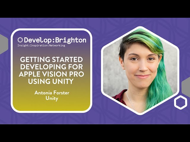 Getting Started Developing for Apple Vision Pro Using Unity | Develop:Brighton 2024