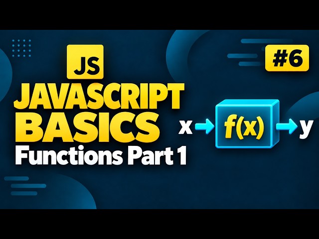 JavaScript Basics #6: Functions Part 1