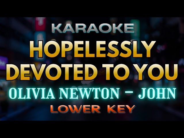 Hopelessly Devoted To You - Olivia Newton-John (Karaoke) | Lower Key 