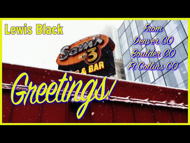 Lewis Black | Greetings from Colorado