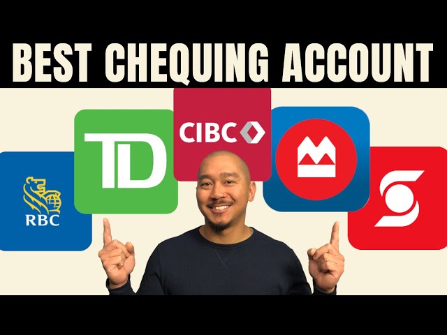 Best Chequing Accounts From The Big 5 Banks in Canada