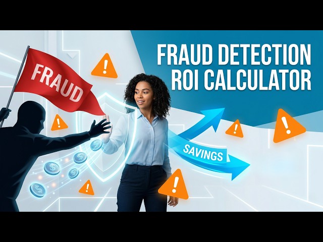 Fraud Detection ROI Calculator | Measure Savings from Fraud Prevention